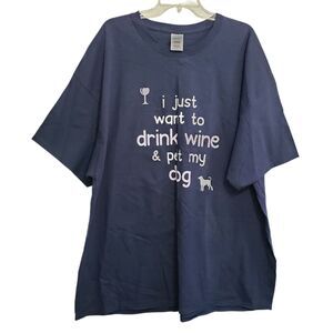 Women's 3XL T-shirt, "I just want to drink wine & pet my dog"